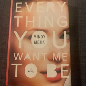 Everything You Want Me to Be Hardcover